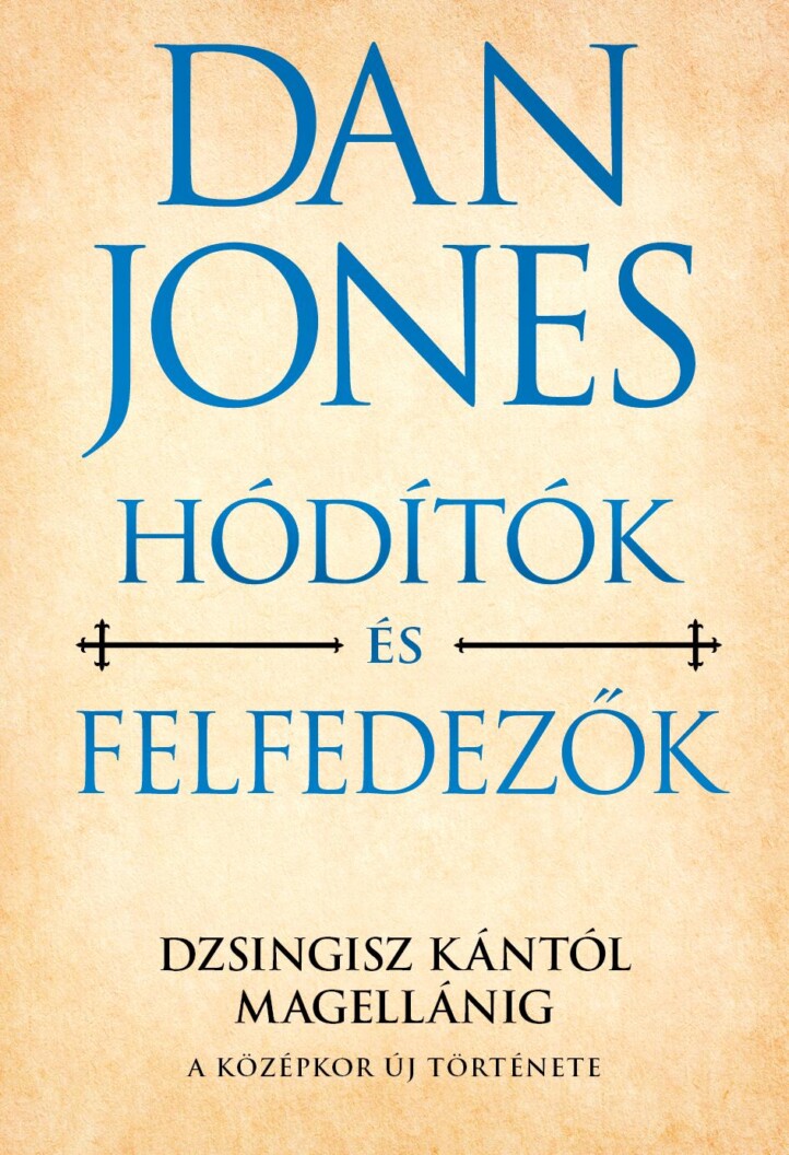 Hódítók És Felfedezők - Dzsingisz Kántól Magellánig