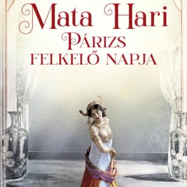 Mata Hari - Párizs Felkelő Napja