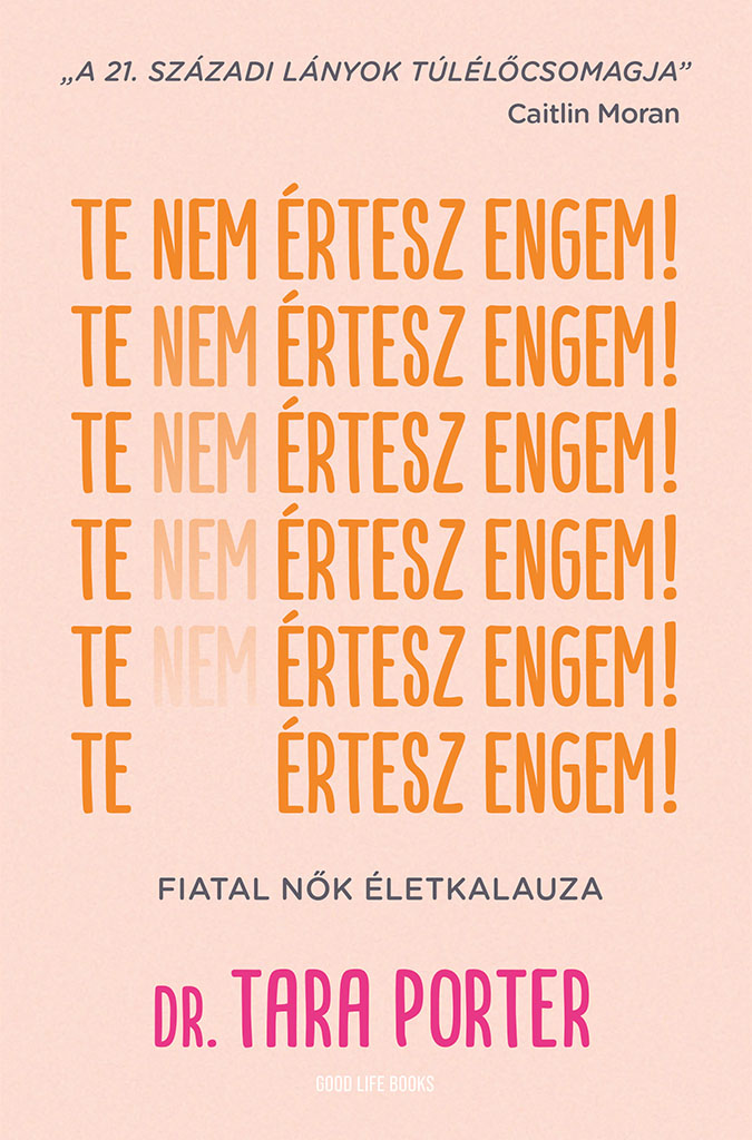 Te Nem Értesz Engem! - Fiatal Nők Életkalauza