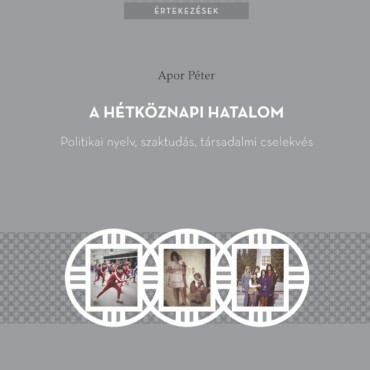 A Hétköznapi Hatalom - Politikai Nyelv, Szaktudás, Társadalmi Cselekvés