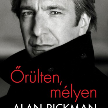 Őrülten, Mélyen - Alan Rickman Naplói