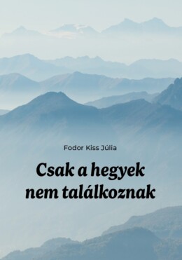 Csak A Hegyek Nem Találkoznak