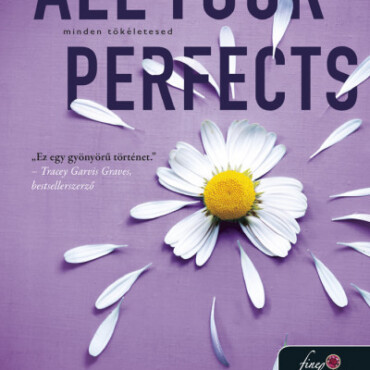 All Your Perfects - Minden Tökéletesed