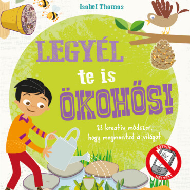 Legyél Te Is Ökohős!
