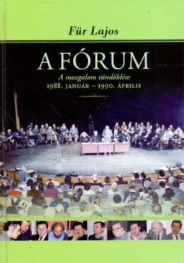 A Fórum - A Mozgalom Tündöklése 1988. Január - 1990. Április