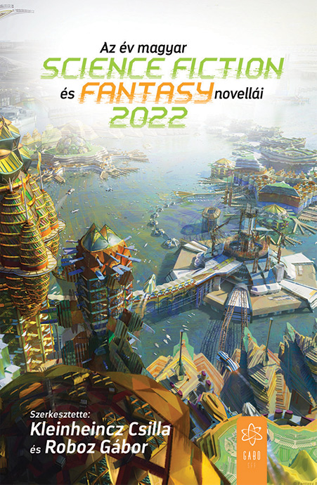 Az Év Magyar Science Fiction És Fantasynovellái 2022