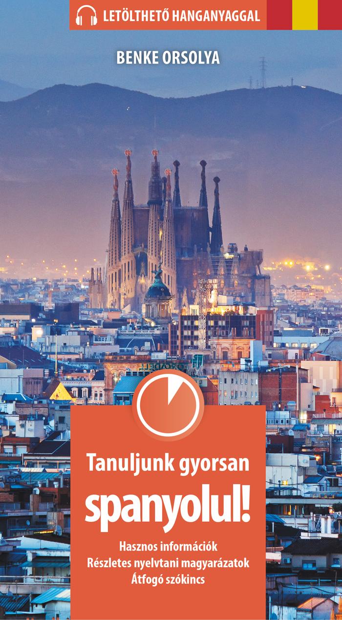 Tanuljunk Gyorsan Spanyolul! - Letölthető Hanganyaggal