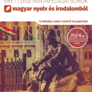 Érettségi Mintafeladatsorok Magyar Nyelv És Irodalomból - Emelt Szint (2024)