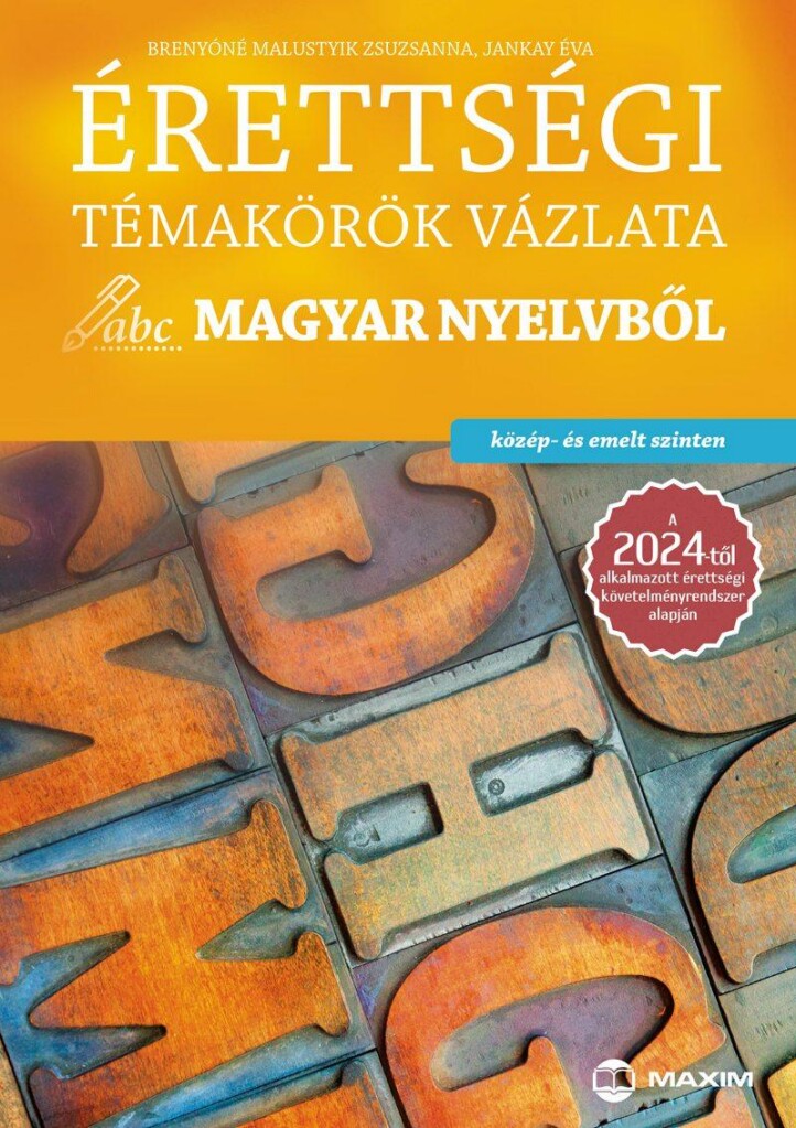 Érettségi Témakörök Vázlata Magyar Nyelvből - Közép- És Emelt Szinten (2024)