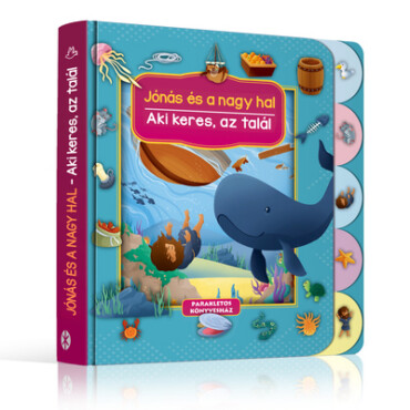 Jónás És A Nagy Hal Aki Keres, Az Talál