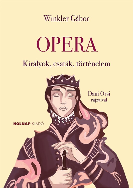 Opera- Királyok, Csaták, Történelem