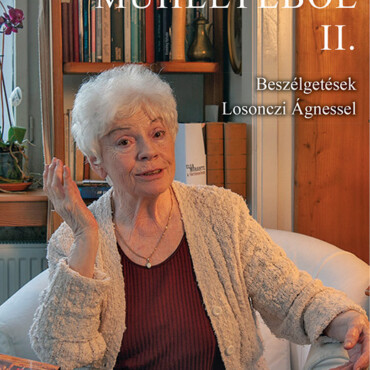Losonczi Ágnes Műhelyéből Ii. - Beszélgetések Losonczi Ágnessel