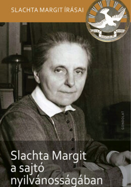 Slachta Margit A Sajtó Nyilvánosságában
