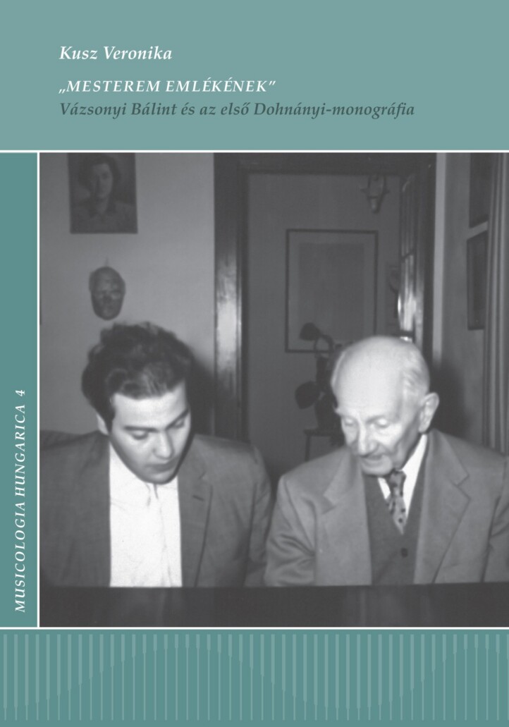 Mesterem Emlékének - Vázsonyi Bálint És Az Első Dohnányi-Monográfia