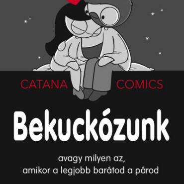 Bekuckózunk - Avagy Milyen Az, Amikor A Legjobb Barátod A Párod