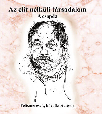 Az Elit Nélküli Társadalom - A Csapda