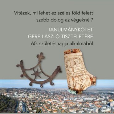 Vitézek, Mi Lehet Ez Széles Föld Felett Szebb Dolog Az Végeknél?