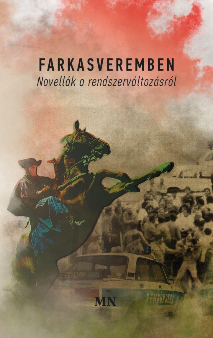 Farkasveremben. Novellák A Rendszerváltozásról