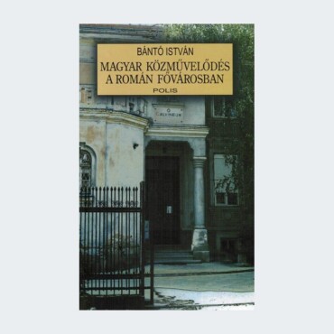 Magyar Közművelődés A Román Fővárosban