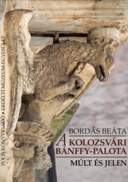 A Kolozsvári Bánffy-Palota - Múlt És Jelen