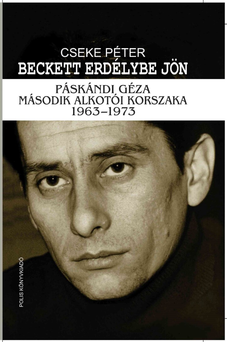 Beckett Erdélybe Jön - Páskándi Géza Második Alkotói Korszaka 1963-1973