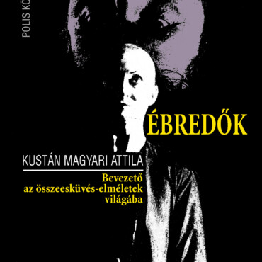 Ébredők - Bevezető Az Összeesküvés-Elméletek Világába