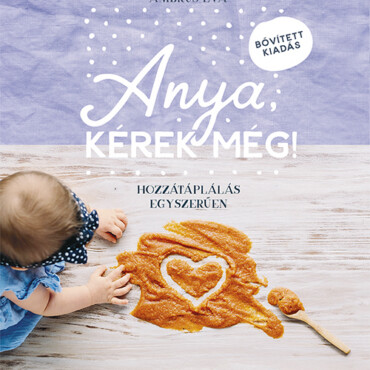 Anya, Kérek Még! - Bővített Kiadás