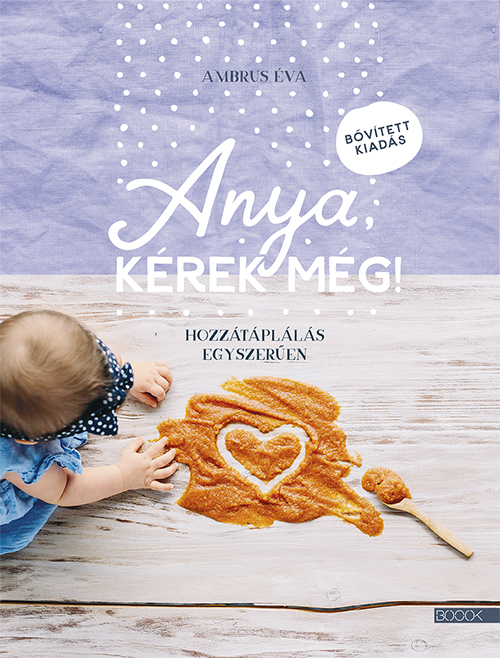 Anya, Kérek Még! - Bővített Kiadás