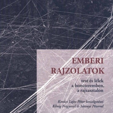 Emberi Rajzolatok - Test És Lélek A Boncteremben, A Rajzasztalon