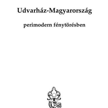 Udvarház-Magyarország Perimodern Fénytörésben