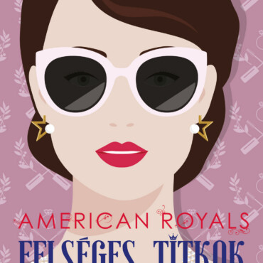 American Royals - Felséges Titkok