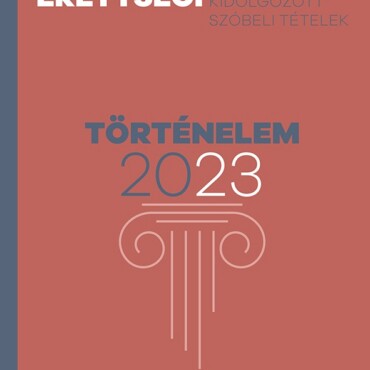 Emelt Szintű Érettségi 2023 - Történelem