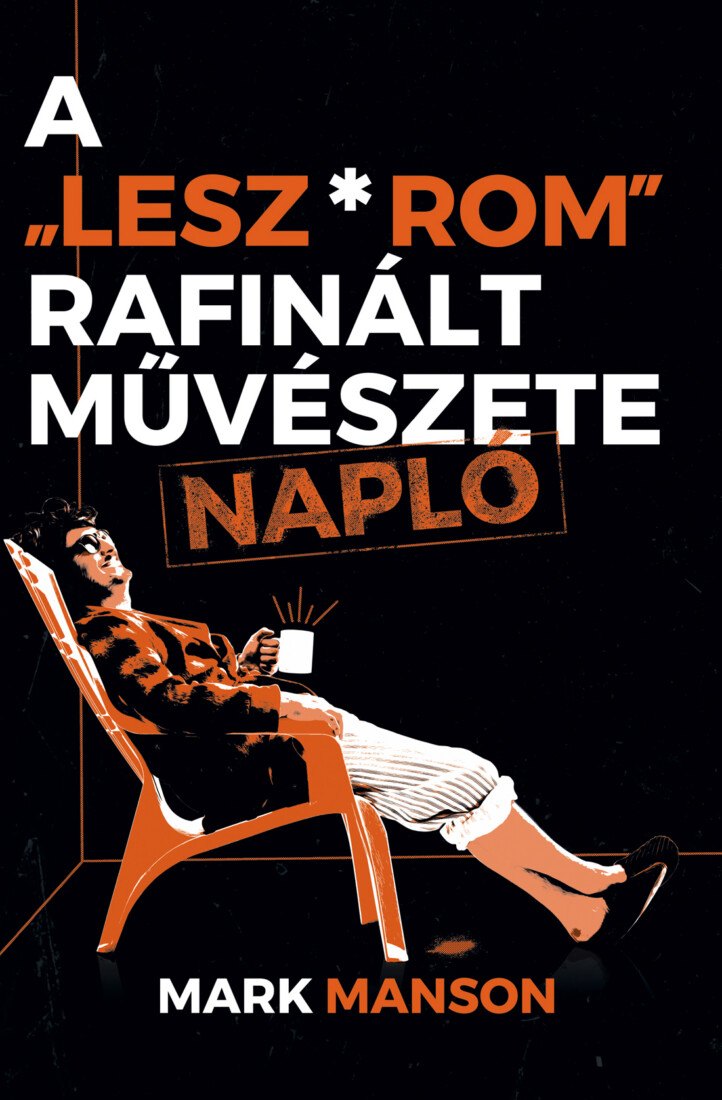A "Lesz*Rom" Rafinált Művészete - Napló
