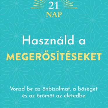 Használd A Megerősítéseket