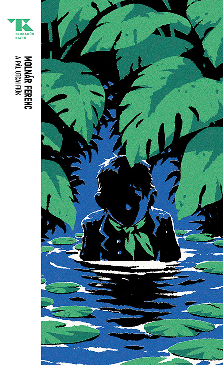 A Pál Utcai Fiúk - Trubadúr Zsebkönyvek 24.