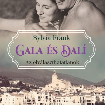 Gala És Dalí - Az Elválaszthatatlanok