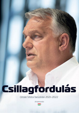 Csillagfordulás - Orbán Viktor Beszédei 2021-2022