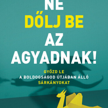Ne Dőlj Be Az Agyadnak!