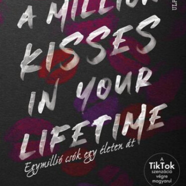 A Million Kisses In Your Lifetime - Egymillió Csók Egy Életen Át - Éldekorált K