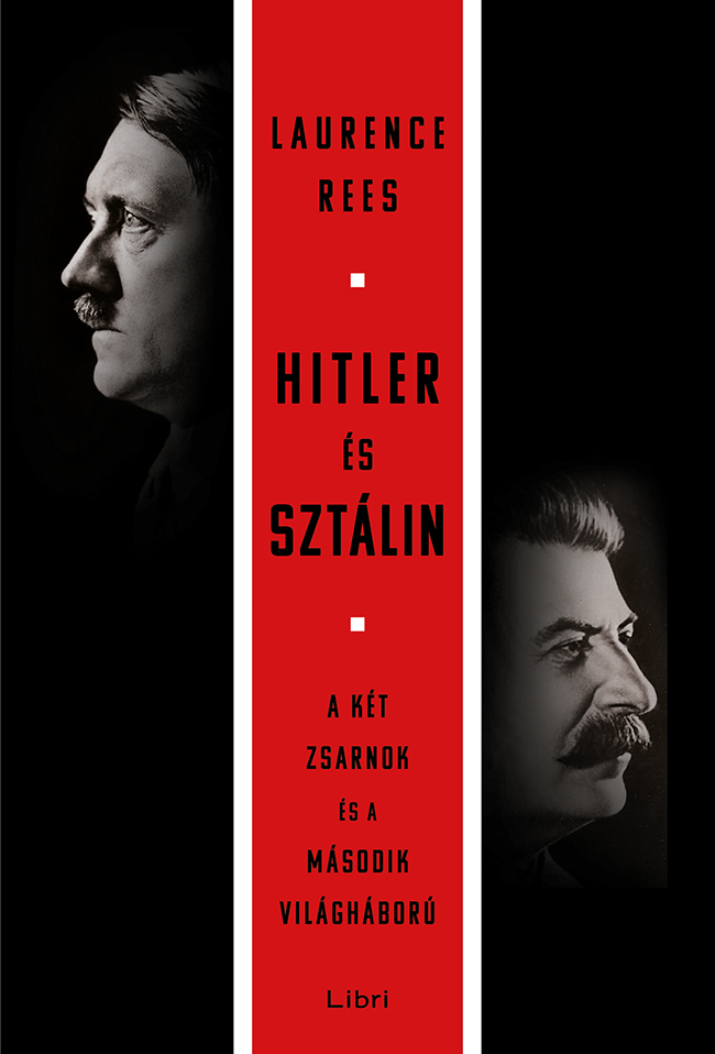 Hitler És Sztálin - A Két Zsarnok És A  Második Világháború