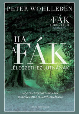 Ha A Fák Lélegzethez Jutnának