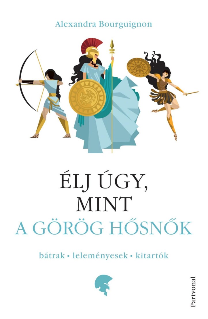 Élj Úgy, Mint A Görög Hősnők