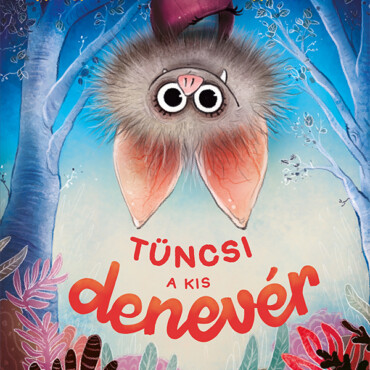 Tüncsi - A Kis Denevér