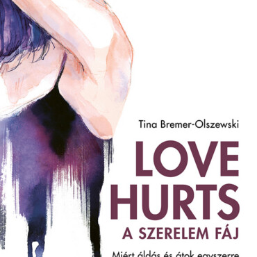 Love Hurts - A Szerelem Fáj
