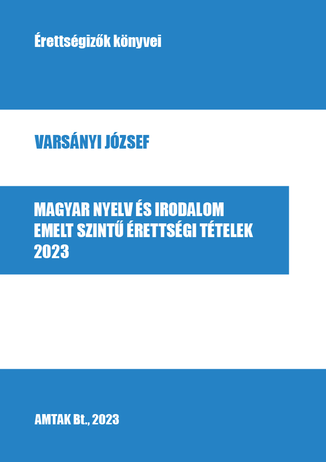 Magyar Nyelv És Irodalom Emelt Szintű Érettségi Tételek, 2023