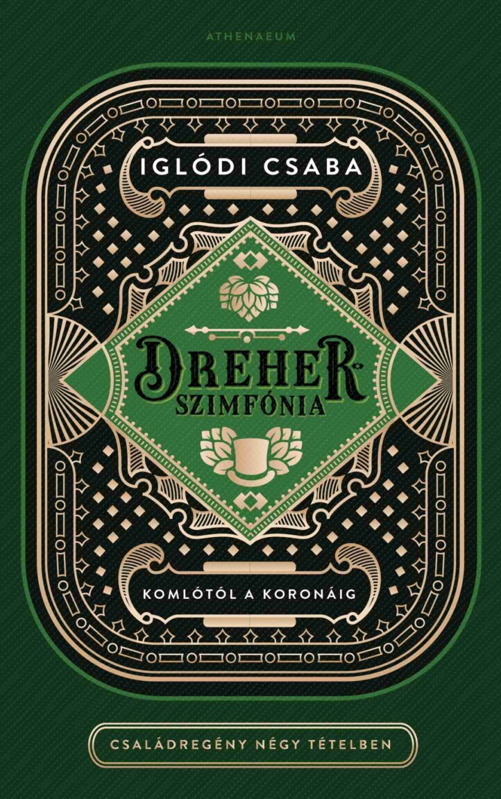 Dreher-Szimfónia - Komlótól A Koronáig / Családregény Négy Tételben