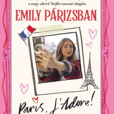 Emily Párizsban - Paris L'Adore!