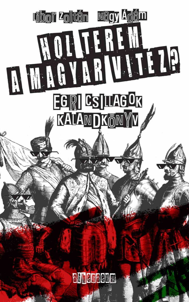 Hol Terem A Magyar Vitéz? - Egri Csillagok  Kalandkönyv