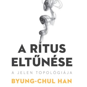 A Rítus Eltűnése - A Jelen Topológiája
