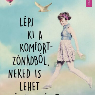 Lépj Ki A Komfortzónádból, Neked Is Lehet Második Életed